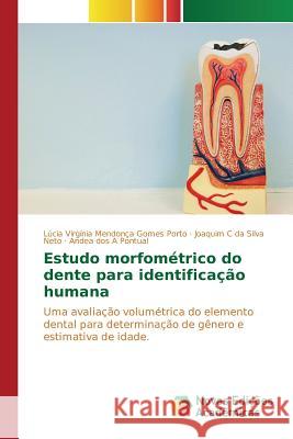 Estudo morfométrico do dente para identificação humana Porto Lúcia Virgínia Mendonça Gomes 9786130153830