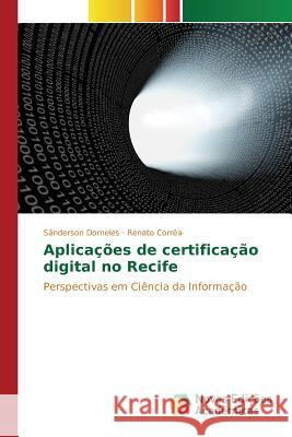 Aplicações de certificação digital no Recife Dorneles Sânderson 9786130154448