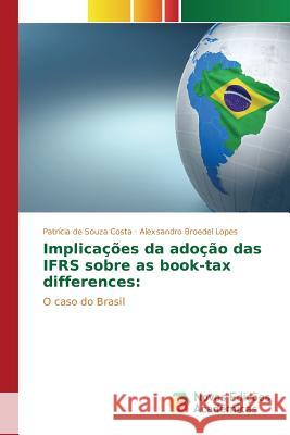 Implicações da adoção das IFRS sobre as book-tax differences de Souza Costa Patrícia 9786130154806 Novas Edicoes Academicas