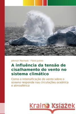 A influência da tensão de cisalhamento do vento no sistema climático Machado Jeferson 9786130154943 Novas Edicoes Academicas