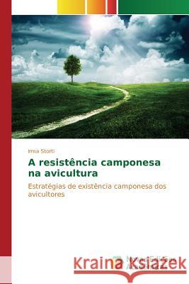 A resistência camponesa na avicultura Storti Irma 9786130155377 Novas Edicoes Academicas