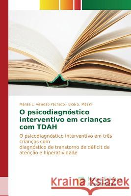 O psicodiagnóstico interventivo em crianças com TDAH L Valadão Pacheco Marisa 9786130156152 Novas Edicoes Academicas