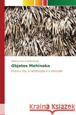 Objetos Mehinako Garcia Anffe Braida Roberta 9786130156176 Novas Edicoes Academicas