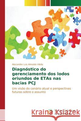 Diagnóstico do gerenciamento dos lodos oriundos de ETAs nas bacias PCJ Vilella Alexandre Luis Almeida 9786130156275