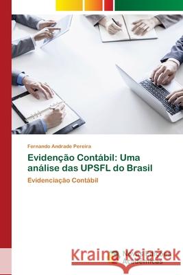 Evidenção Contábil: Uma análise das UPSFL do Brasil Andrade Pereira, Fernando 9786130156428 Novas Edicoes Academicas