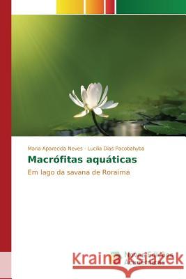 Macrófitas aquáticas Neves Maria Aparecida 9786130157012 Novas Edicoes Academicas