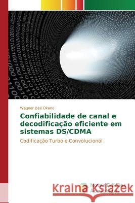 Confiabilidade de canal e decodificação eficiente em sistemas DS/CDMA Okano Wagner José 9786130157296