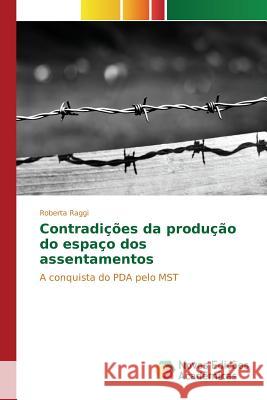 Contradições da produção do espaço dos assentamentos Raggi Roberta 9786130157449 Novas Edicoes Academicas