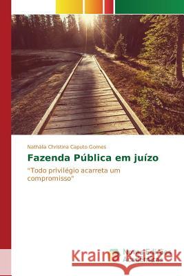 Fazenda Pública em juízo Caputo Gomes Nathália Christina 9786130158071 Novas Edicoes Academicas