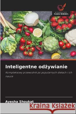 Inteligentne odzywianie Shoukat, Ayesha 9786130158088