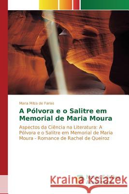 A Pólvora e o Salitre em Memorial de Maria Moura de Farias Maria Milza 9786130158101