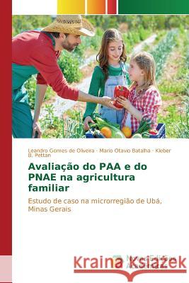 Avaliação do PAA e do PNAE na agricultura familiar Gomes de Oliveira Leandro 9786130158675 Novas Edicoes Academicas