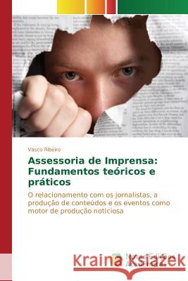 Assessoria de Imprensa: Fundamentos teóricos e prátic Ribeiro Vasco 9786130158705 Novas Edicoes Academicas