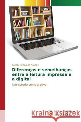 Diferenças e semelhanças entre a leitura impressa e a digital Novaes Tatiani Daiana de 9786130158842