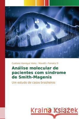 Análise molecular de pacientes com síndrome de Smith-Magenis Vieira Gustavo Henrique 9786130158927