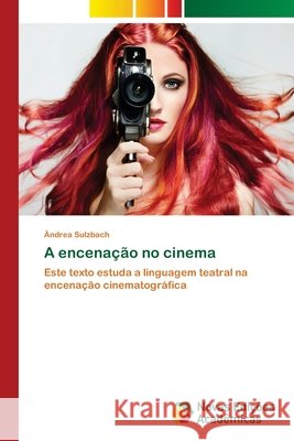 A encenação no cinema Ândrea Sulzbach 9786130159085 Novas Edicoes Academicas