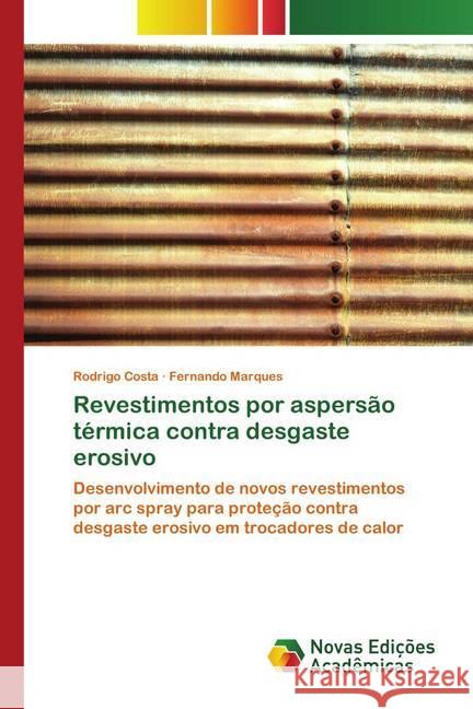 Revestimentos por aspersão térmica contra desgaste erosivo Costa, Rodrigo, Marques, Fernando 9786130160524