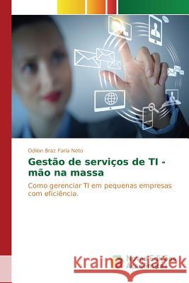 Gestão de serviços de TI - mão na massa Faria Neto Odilon Braz 9786130160869 Novas Edicoes Academicas