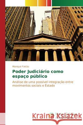 Poder Judiciário como espaço público Falcão Monique 9786130161750 Novas Edicoes Academicas