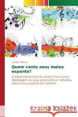 Quem canta seus males espanta? Flaborea Camila 9786130161927 Novas Edicoes Academicas