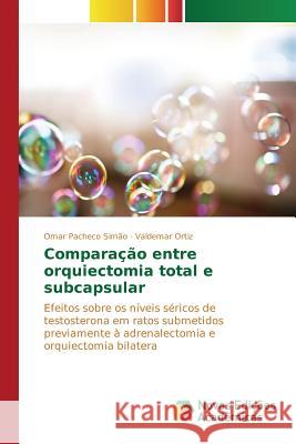 Comparação entre orquiectomia total e subcapsular Pacheco Simão Omar 9786130162337 Novas Edicoes Academicas