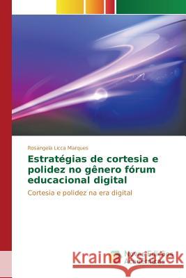 Estratégias de cortesia e polidez no gênero fórum educacional digital Licca Marques Rosangela 9786130162559 Novas Edicoes Academicas