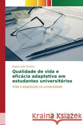 Qualidade de vida e eficácia adaptativa em estudantes universitários Teixeira Regina Célia 9786130162740