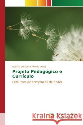 Projeto Pedagógico e Currículo de Sousa Pereira Lopes Rosana 9786130162764