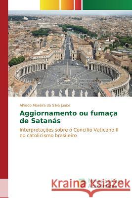 Aggiornamento ou fumaça de Satanás Silva Júnior Alfredo Moreira Da 9786130163259