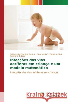 Infecções das vias aeríferas em criança e um modelo matemático de Sant'ana Santos Fabiano 9786130163792 Novas Edicoes Academicas
