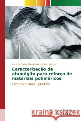 Caracterização de atapulgita para reforço de materiais poliméricos Silva Costa Antonio Carlos 9786130164348