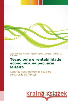 Tecnologia e rentabilidade econômica na pecuária leiteira Vilhena Luciana Girão 9786130164461 Novas Edicoes Academicas