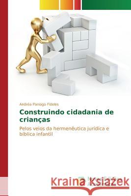 Construindo cidadania de crianças Paniago Fideles Andréa 9786130164522 Novas Edicoes Academicas