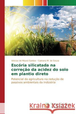Escória silicatada na correção da acidez do solo em plantio direto de Moura Santos Vinicius 9786130165352 Novas Edicoes Academicas