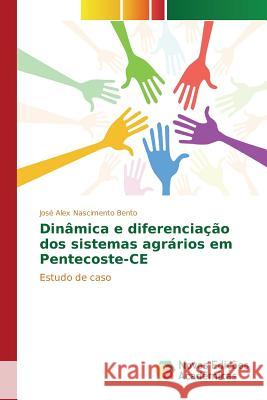 Dinâmica e diferenciação dos sistemas agrários em Pentecoste-CE Nascimento Bento José Alex 9786130165499