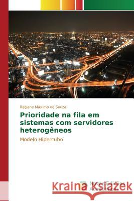 Prioridade na fila em sistemas com servidores heterogêneos Máximo de Souza Regiane 9786130165680 Novas Edicoes Academicas