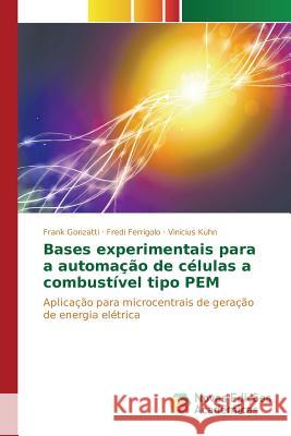 Bases experimentais para a automação de células a combustível tipo PEM Gonzatti Frank 9786130166618 Novas Edicoes Academicas