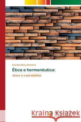 Ética e hermenêutica Carneiro, Everton Nery 9786130166755