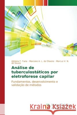 Análise de tuberculostáticos por eletroforese capilar Faria Adriana F. 9786130167400 Novas Edicoes Academicas