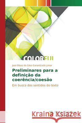 Preliminares para a definição da coerência/coesão Garantizado Júnior José Olavo Da Silva 9786130167424