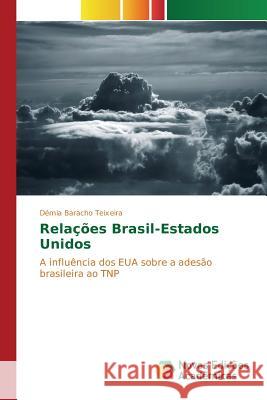 Relações Brasil-Estados Unidos Baracho Teixeira Démia 9786130167455 Novas Edicoes Academicas