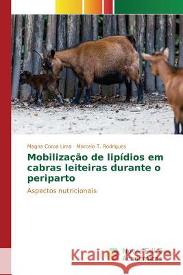 Mobilização de lipídios em cabras leiteiras durante o periparto Coroa Lima Magna 9786130167653 Novas Edicoes Academicas