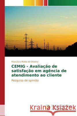 CEMIG - Avaliação de satisfação em agência de atendimento ao cliente Malta de Oliveira Francisco 9786130167875