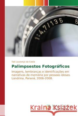 Palimpsestos Fotográficos Lourenço Da Costa Tati 9786130167905