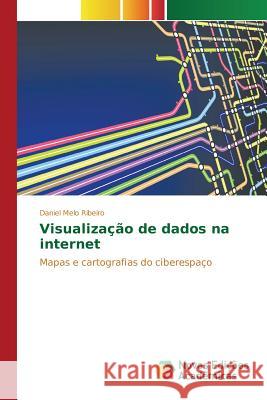 Visualização de dados na internet Melo Ribeiro Daniel 9786130168124 Novas Edicoes Academicas