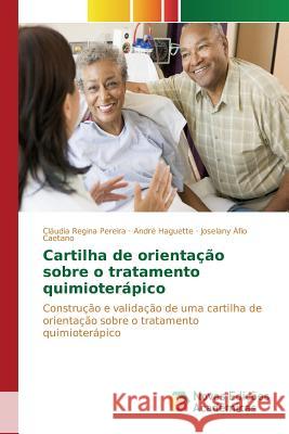 Cartilha de orientação sobre o tratamento quimioterápico Pereira Cláudia Regina 9786130168506