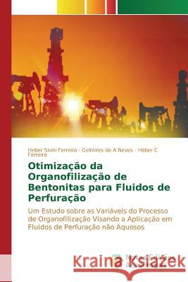 Otimização da Organofilização de Bentonitas para Fluidos de Perfuração Sivini Ferreira Heber 9786130168704 Novas Edicoes Academicas