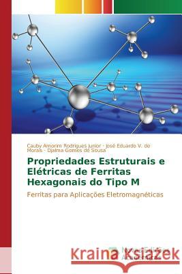Propriedades Estruturais e Elétricas de Ferritas Hexagonais do Tipo M Amorim Rodrigues Junior Cauby 9786130169213 Novas Edicoes Academicas