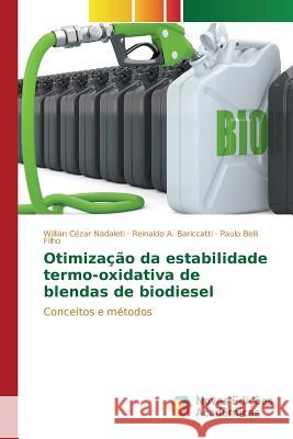 Otimização da estabilidade termo-oxidativa de blendas de biodiesel Nadaleti Willian Cézar 9786130169466 Novas Edicoes Academicas