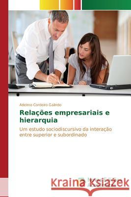 Relações empresariais e hierarquia Cordeiro Galindo Adelmo 9786130169589 Novas Edicoes Academicas